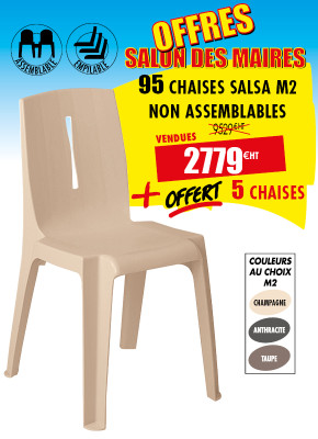 95 CHAISES SALSA NON ASSEMBLABLES + 5 CHAISES OFFERTES